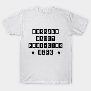 Husband Daddy Protector Hero Fathers Day Funny Gift T-Shirt